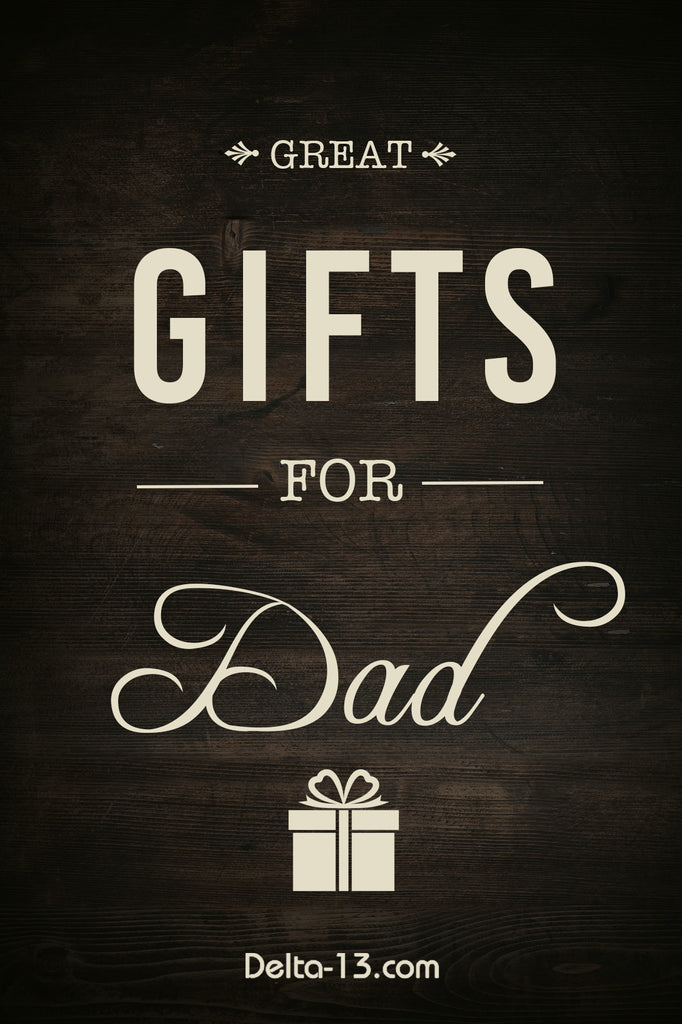 Delta-13 Gifts for Dad