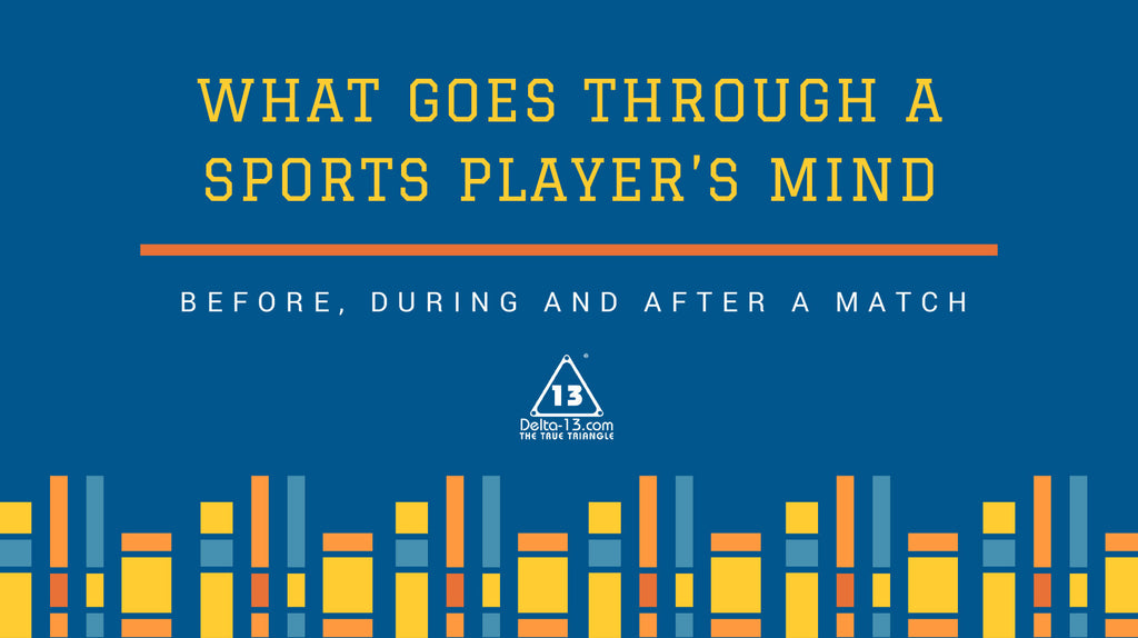 What Goes Through a Sports Player’s Mind  Before, During and After a Match