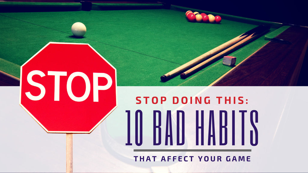 Stop Doing This: 10 Bad Habits (or Decisions) That Affect Your Game