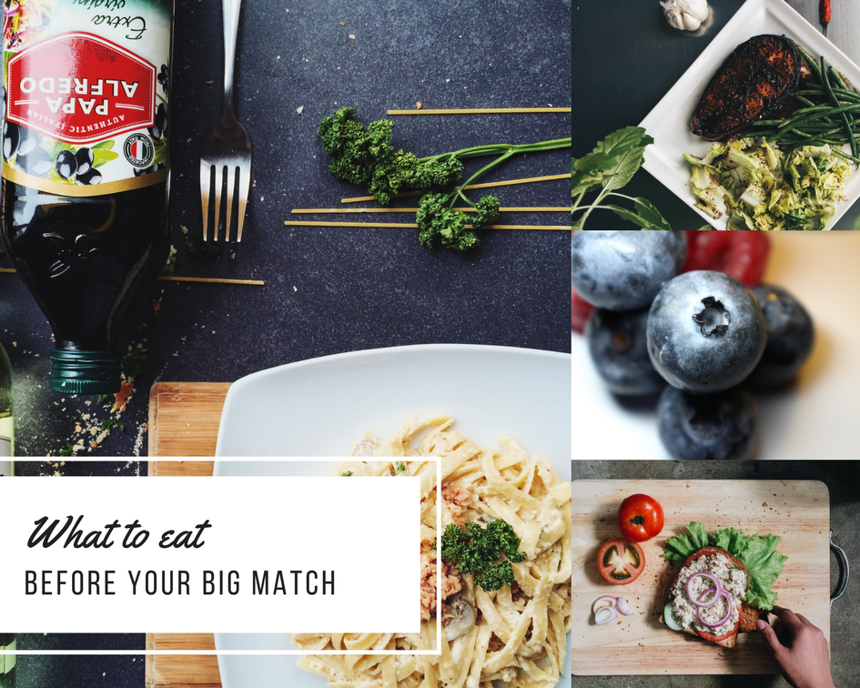 What To Eat Before Your Big Match