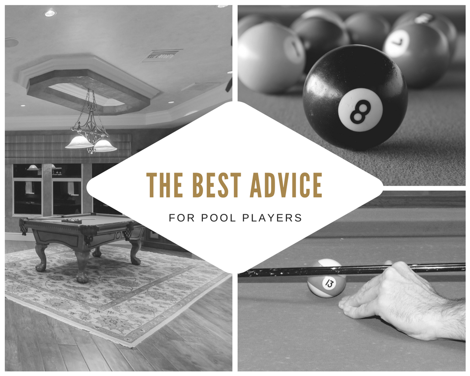 The Best Advice for Pool Players